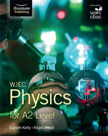 Wjec Physics For A2 - Gareth Kelly [KSIĄŻKA]