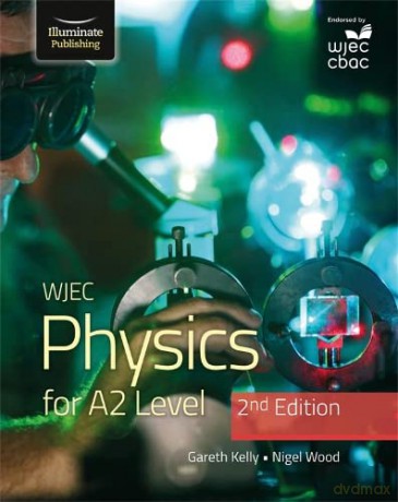 Wjec Physics For A2 Level Student Book - Gareth Kelly [KSIĄŻKA]