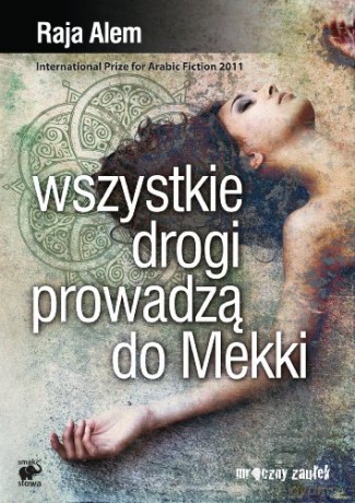 Wszystkie Drogi Prowadzą Do Mekki - Alem R. [KSIĄŻKA]