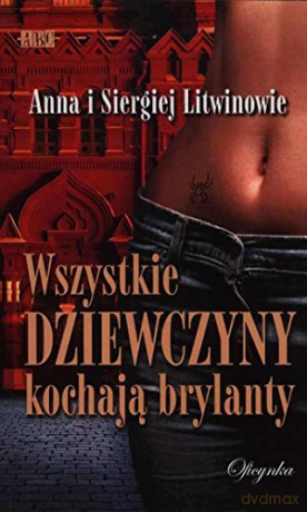 Wszystkie Dziewczyny Kochają Brylanty - Litwinowie A.S. [KSIĄŻKA]