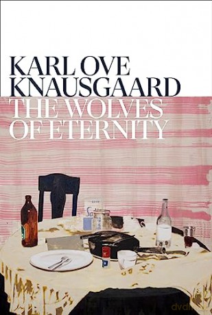 Wolves Of Eternity - Karl Ove Knausgaard [KSIĄŻKA]