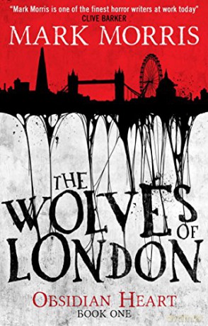 Wolves Of London - Mark Morris [KSIĄŻKA]