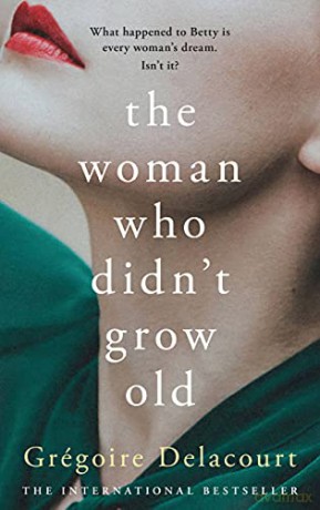 Woman Who Didnt Grow Old - Gregoire Delacourt [KSIĄŻKA]