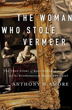 Woman Who Stole Vermeer - Anthony M Amore [KSIĄŻKA]
