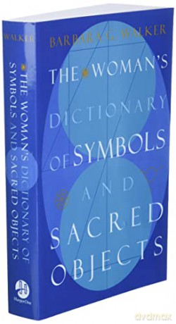 Womans Dictionary Of Symbols And Sacred - Barbara G. Walker [KSIĄŻKA]