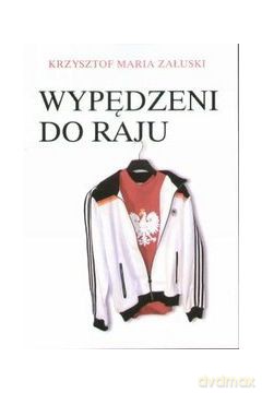 Wypędzeni Do Raju - Załuski Krzysztof Maria [KSIĄŻKA]