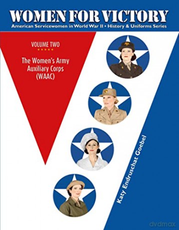 Women For Victory The Womens Army Auxili - Katy Goebel [KSIĄŻKA]