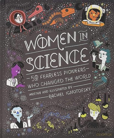 Women In Science - Rachel Ignotofsky [KSIĄŻKA]