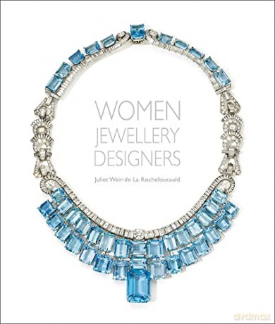 Women Jewellery Designers - De La Rochefoucauld [KSIĄŻKA]