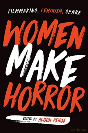 Women Make Horror - Peirse Alison [KSIĄŻKA]
