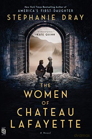 Women Of Chateau Lafayette - Stephanie Dray [KSIĄŻKA]