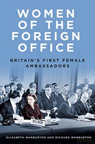 Women Of The Foreign Office - Elizabeth Warburton [KSIĄŻKA]