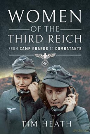 Women Of The Third Reich - Tim Heath [KSIĄŻKA]