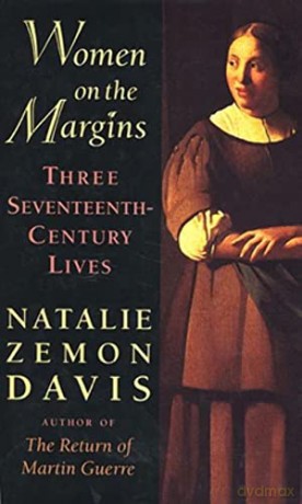 Women On The Margins: Three Seventeenth- - Natalie Zemon Davis [KSIĄŻKA]
