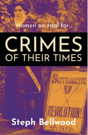 Women On Trial For Crimes Of Their Times - Steph Bellwood [KSIĄŻKA]