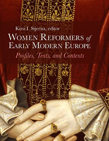 Women Reformers Of Early Modern Europe - Kirsi I Stjerna [KSIĄŻKA]