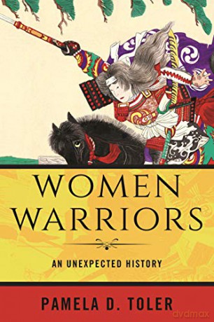 Women Warriors - Pamela D Toler [KSIĄŻKA]