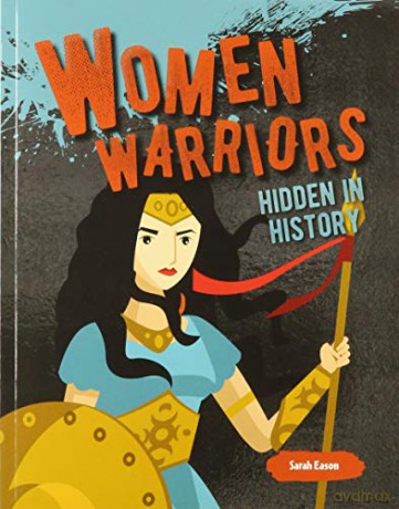 Women Warriors Hidden In History - Sarah Eason [KSIĄŻKA]