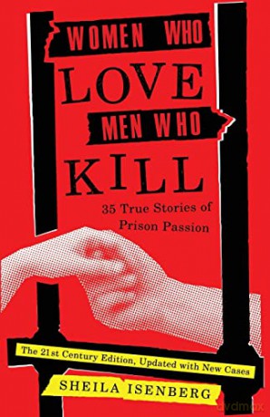 Women Who Love Men Who Kill - Sheila Isenberg [KSIĄŻKA]