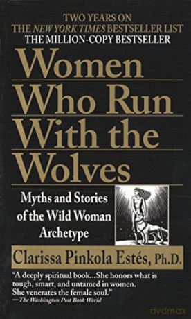 Women Who Run With Wolves - Clarissa Pink Estes [KSIĄŻKA]