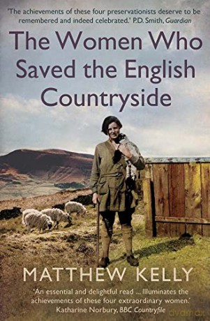 Women Who Saved The English Countryside - Matthew Kelly [KSIĄŻKA]