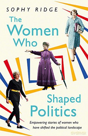 Women Who Shaped Politics - Sophy Ridge [KSIĄŻKA]