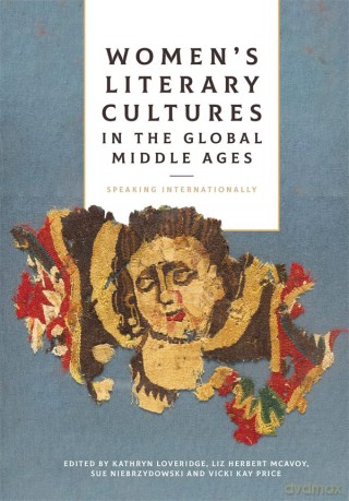 Women's Literary Cultures In The Global - Kathryn Loveridge [KSIĄŻKA]