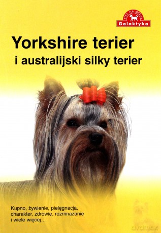 Yorkshire Terier I Australijski Silky Terier [KSIĄŻKA]