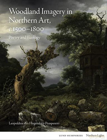 Woodland Imagery Northern Art C. 1500 - Leopold Prosperetti [KSIĄŻKA]