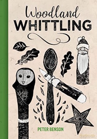 Woodland Whittling - Peter Benson [KSIĄŻKA]