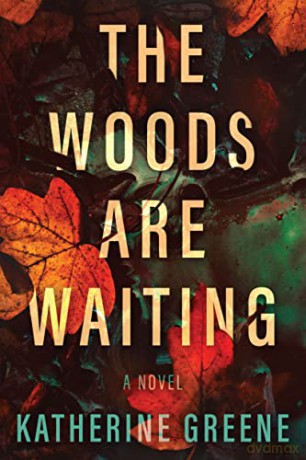 Woods Are Waiting The - Katherine Greene [KSIĄŻKA]