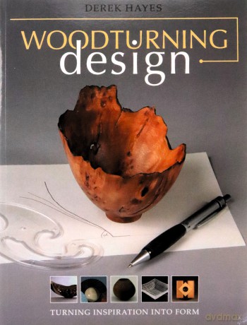 Woodturning Design - Derek Hayes [KSIĄŻKA]