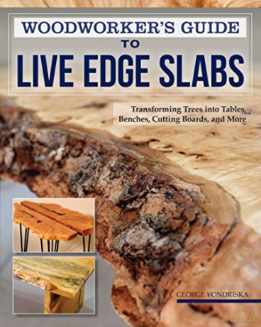 Woodworkers Guide To Live Edge - Vondriska G [KSIĄŻKA]
