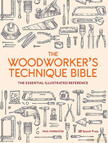 Woodworkers Technique Bible - Paul Forrester [KSIĄŻKA]