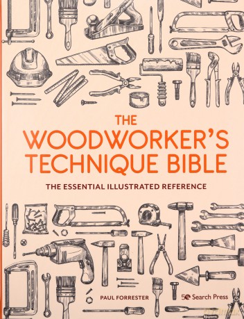 Woodworkers Technique Bible - Paul Forrester [KSIĄŻKA]