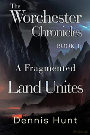 Worchester Chronicles Book 1 - Dennis Hunt [KSIĄŻKA]