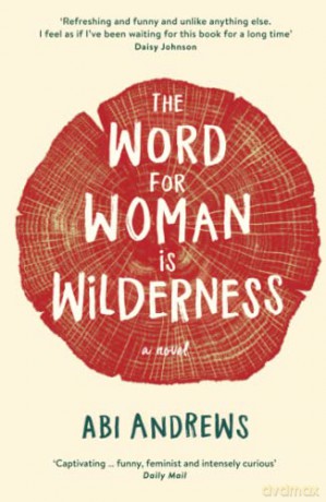 Word For Woman Is Wilderness - Abi Andrews [KSIĄŻKA]