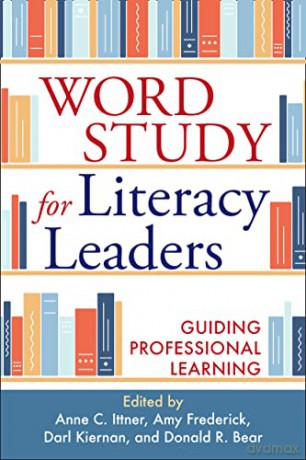 Word Study For Literacy Leaders - Anne C. Ittner [KSIĄŻKA]