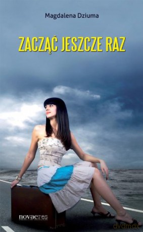 Zacząć Jeszcze Raz - Dziuma M. [KSIĄŻKA]