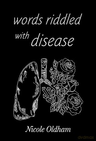 Words Riddled With Disease - Nicole Oldham [KSIĄŻKA]