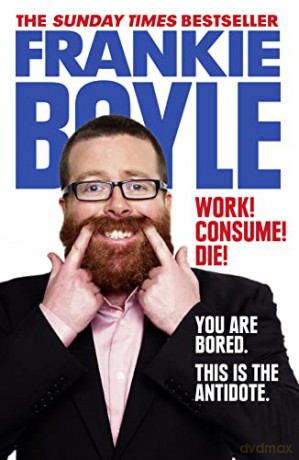 Work Consume Die - Frankie Boyle [KSIĄŻKA]