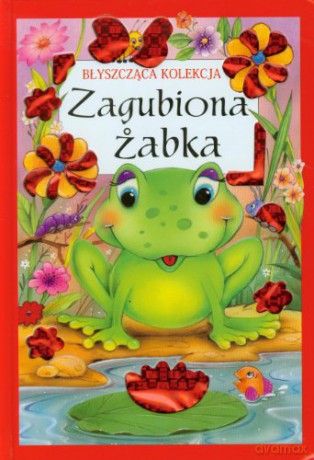 Zagubiona Żabka. Błyszcząca Kolekcja [KSIĄŻKA]
