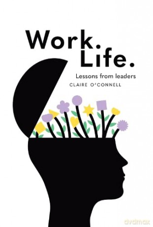 Work Life Lessons From Leaders - Claire O'connell [KSIĄŻKA]