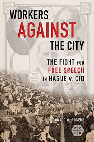 Workers Against The City - Donald W. Rogers [KSIĄŻKA]