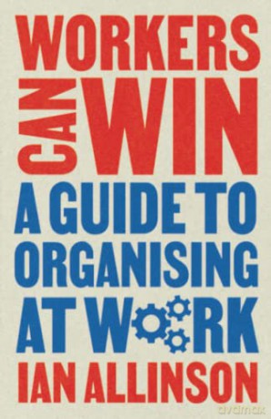 Workers Can Win - Ian Allinson [KSIĄŻKA]