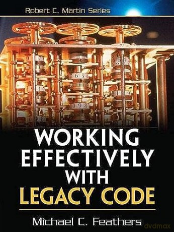 Working Effectively With Legacy Code - Michael Feathers [KSIĄŻKA]