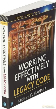 Working Effectively With Legacy Code - Michael Feathers [KSIĄŻKA]