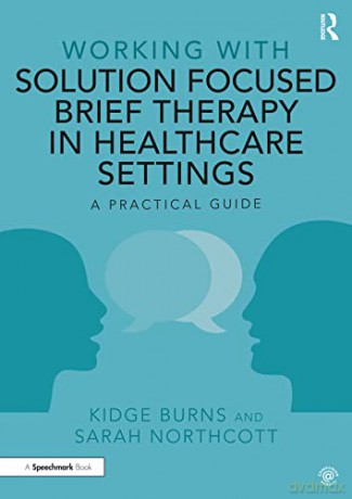 Working With Solution Focused Brief - Kidge Burns [KSIĄŻKA]