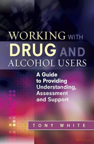 Working With Substance Misusers - Tony White [KSIĄŻKA]