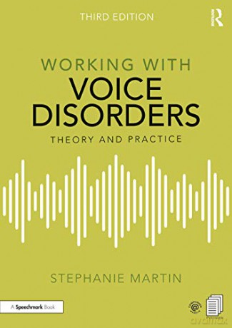 Working With Voice Disorders - Stephanie Martin [KSIĄŻKA]